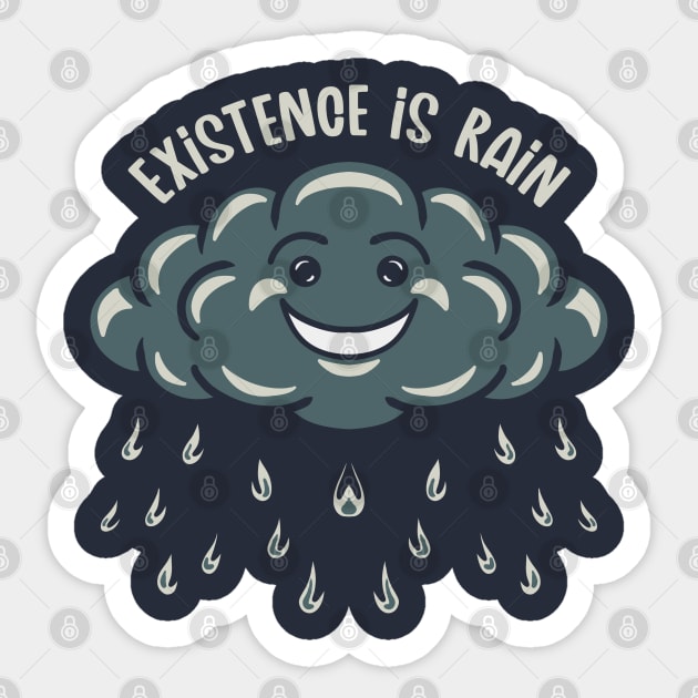 Existence is Rain Sticker by nickbeta